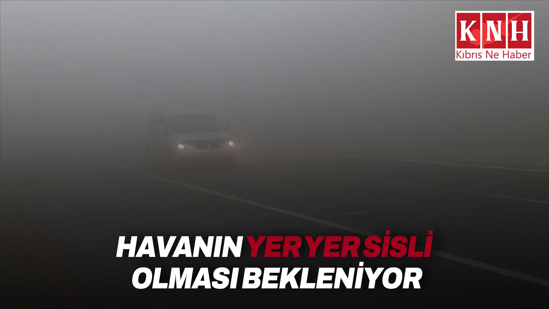 Bugün hava yer yer sisli olacak
