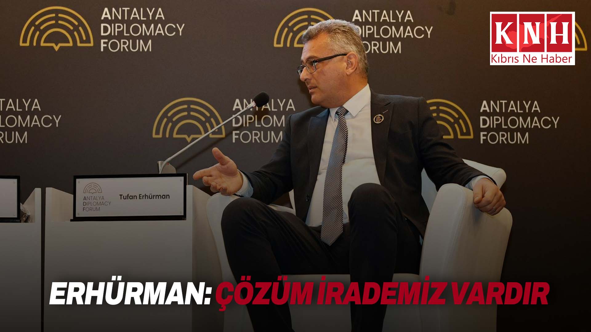 Cumhurbaşkanı Erhürman Antalya Diplomasi Formu’nda konuştu