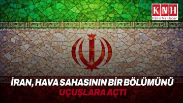 İran, hava sahasının bir bölümünü uçuşlara açtı