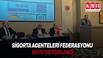 Türkiye Sigorta Acenteleri Federasyonu ilk yurt dışı toplantısını KKTC’de gerçekleştirdi