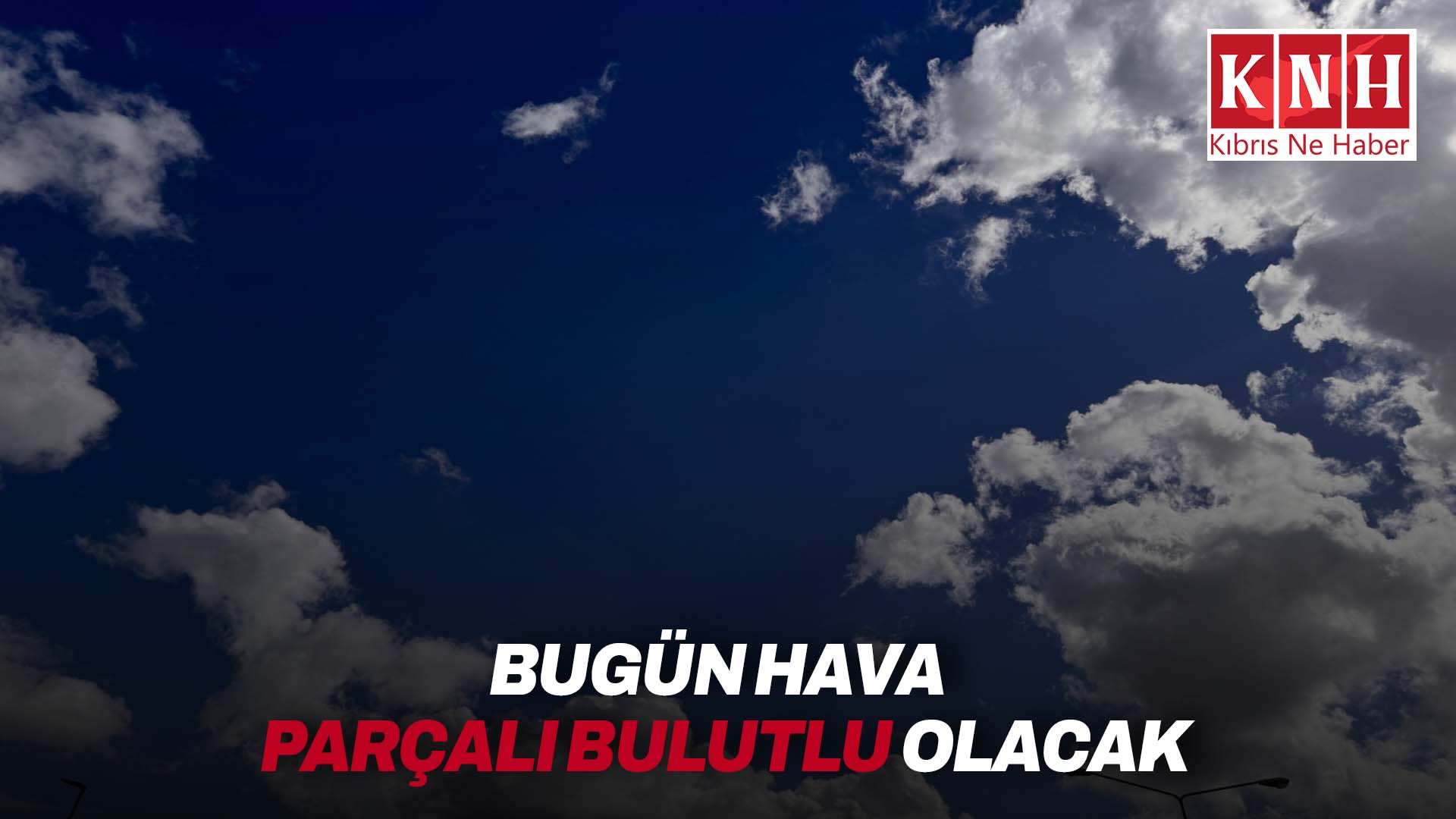 Bugün hava nasıl olacak?