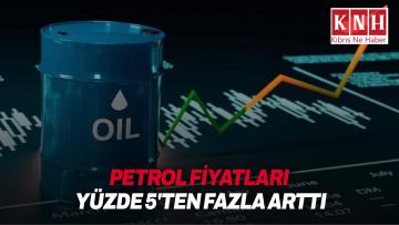 Petrol fiyatları, İran’a yönelik uzun süreli abluka endişeleriyle yüzde 5’ten fazla arttı