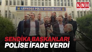 Sendika başkanları polise ifade verdi