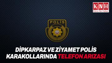 Dipkarpaz ve Ziyamet Polis karakollarına ait telefon hatları arıza nedeniyle devre dışı kaldı