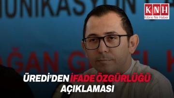 Üredi: “İfade özgürlüğü baskı aracı olamaz”