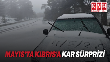Mayıs’ta Kıbrıs’a kar sürprizi
