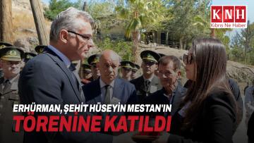 Erhürman, şehit Hüseyin Mestan’ın törenine katıldı