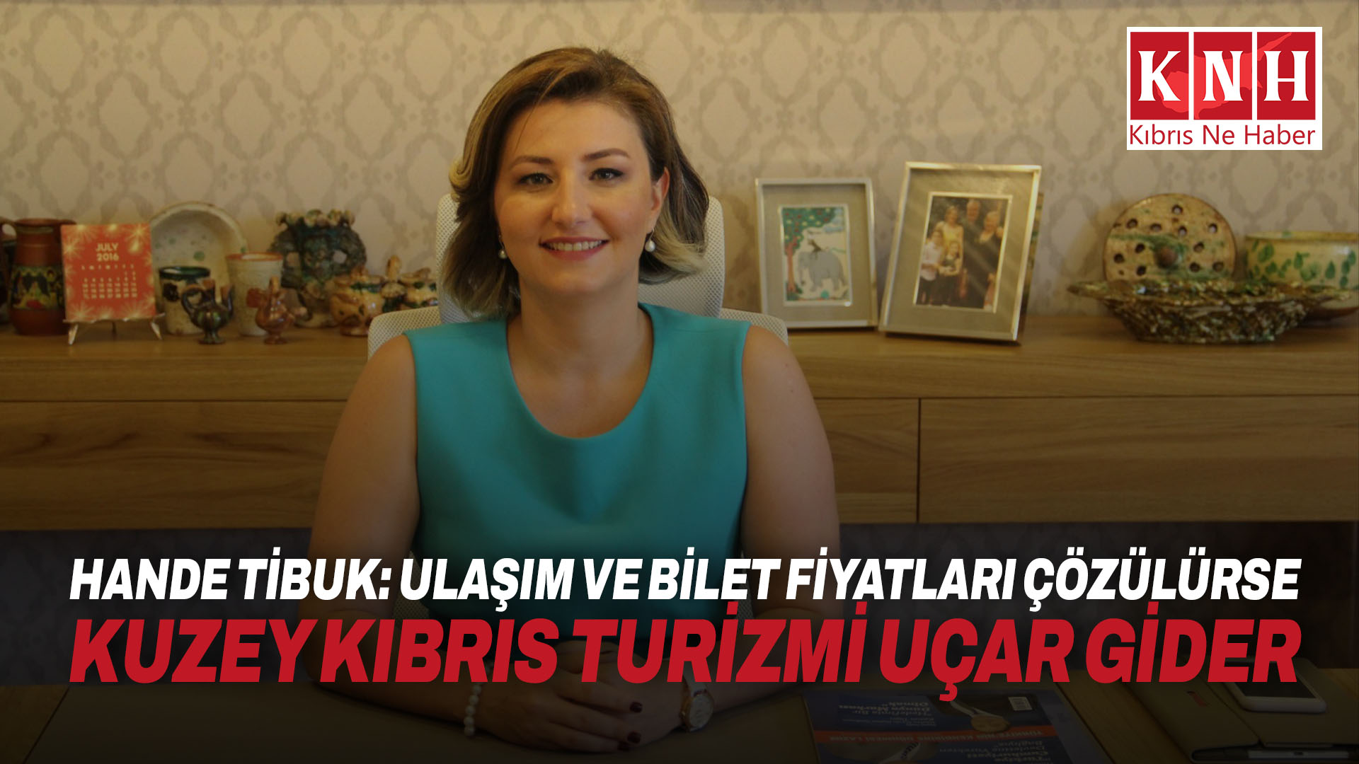 Hande Tibuk: Ulaşım ve bilet fiyatları çözülürse Kuzey Kıbrıs turizmi uçar gider