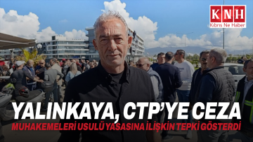 Yalınkaya, CTP’ye Ceza Muhakemeleri Usulü yasasına ilişkin tepki gösterdi