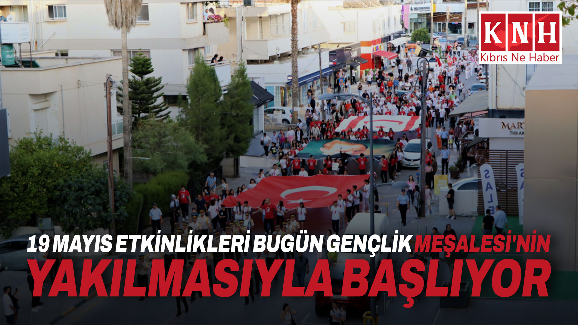 19 Mayıs etkinlikleri bugün Gençlik Meşalesi’nin yakılmasıyla başlıyor
