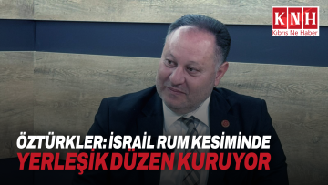 Öztürkler: İsrail Rum kesiminde yerleşik düzen kuruyor