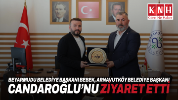 Beyarmudu Belediye Başkanı Bebek, Arnavutköy Belediye Başkanı Candaroğlu’nu ziyaret etti