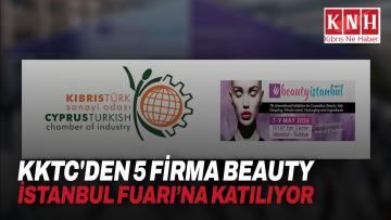 KKTC’den 5 firma Beauty İstanbul Fuarı’na katılıyor