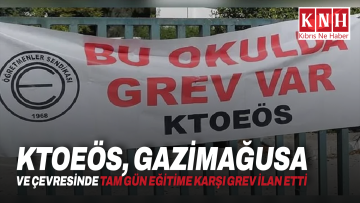 KTOEÖS, Gazimağusa ve çevresinde tam gün eğitime karşı grev ilan etti