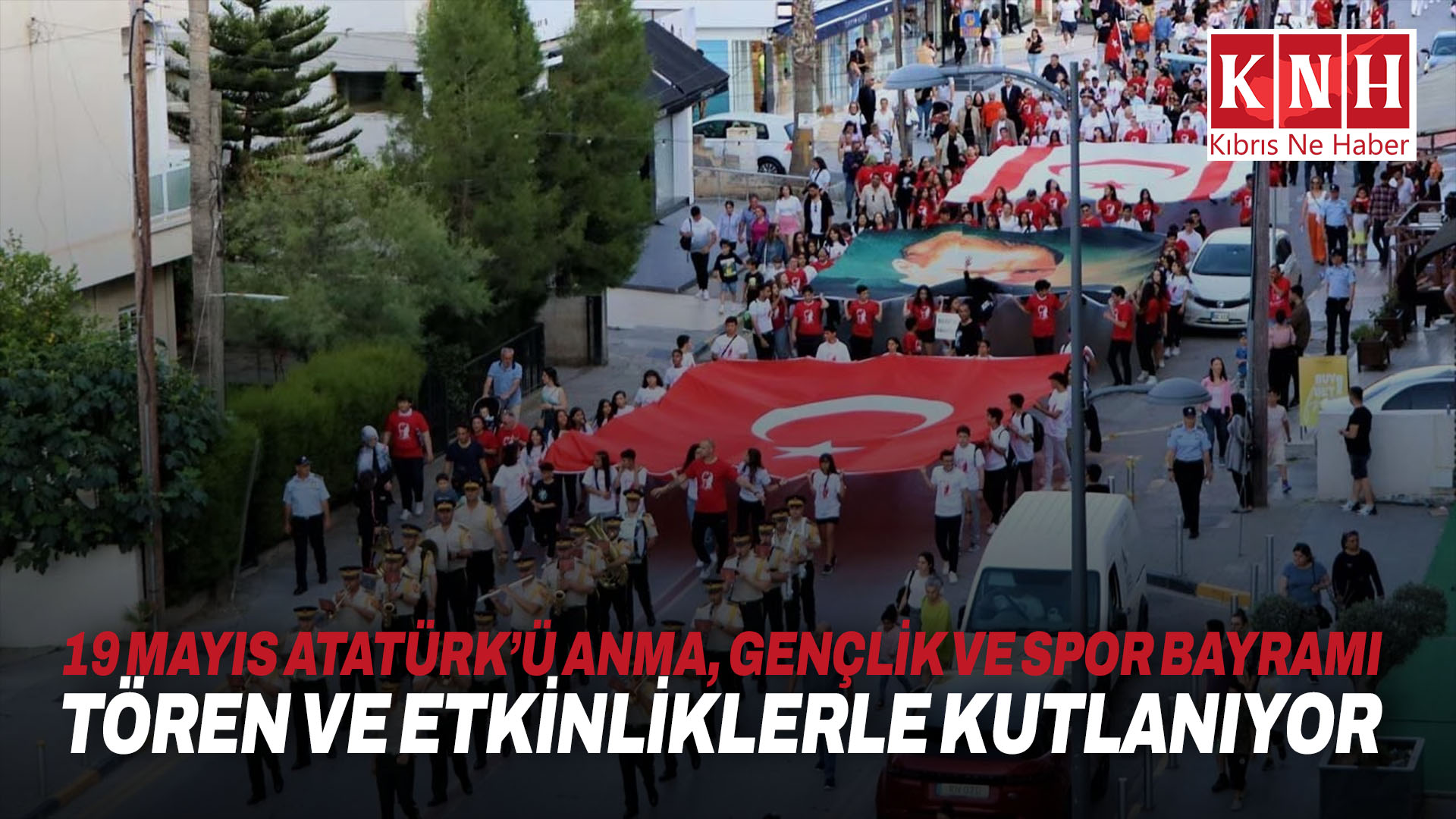 19 Mayıs Atatürk’ü Anma, Gençlik ve Spor Bayramı tören ve etkinliklerle kutlanıyor