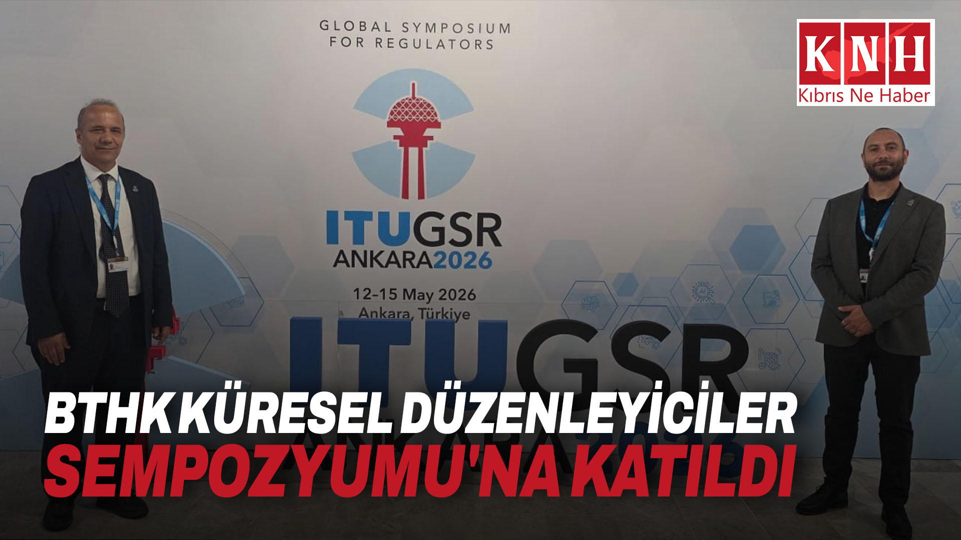 BTHK Küresel Düzenleyiciler Sempozyumu’na katıldı