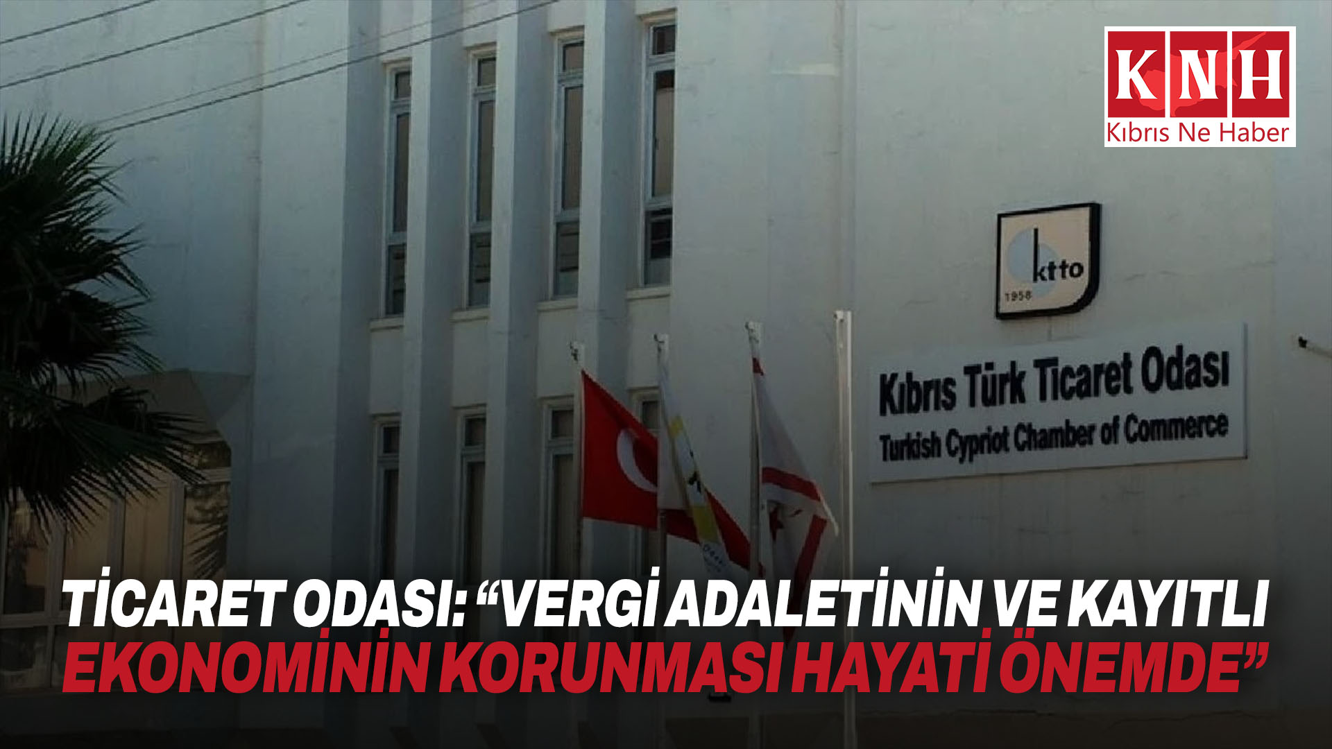 Ticaret Odası: “Vergi adaletinin ve kayıtlı ekonominin korunması hayati önemde”