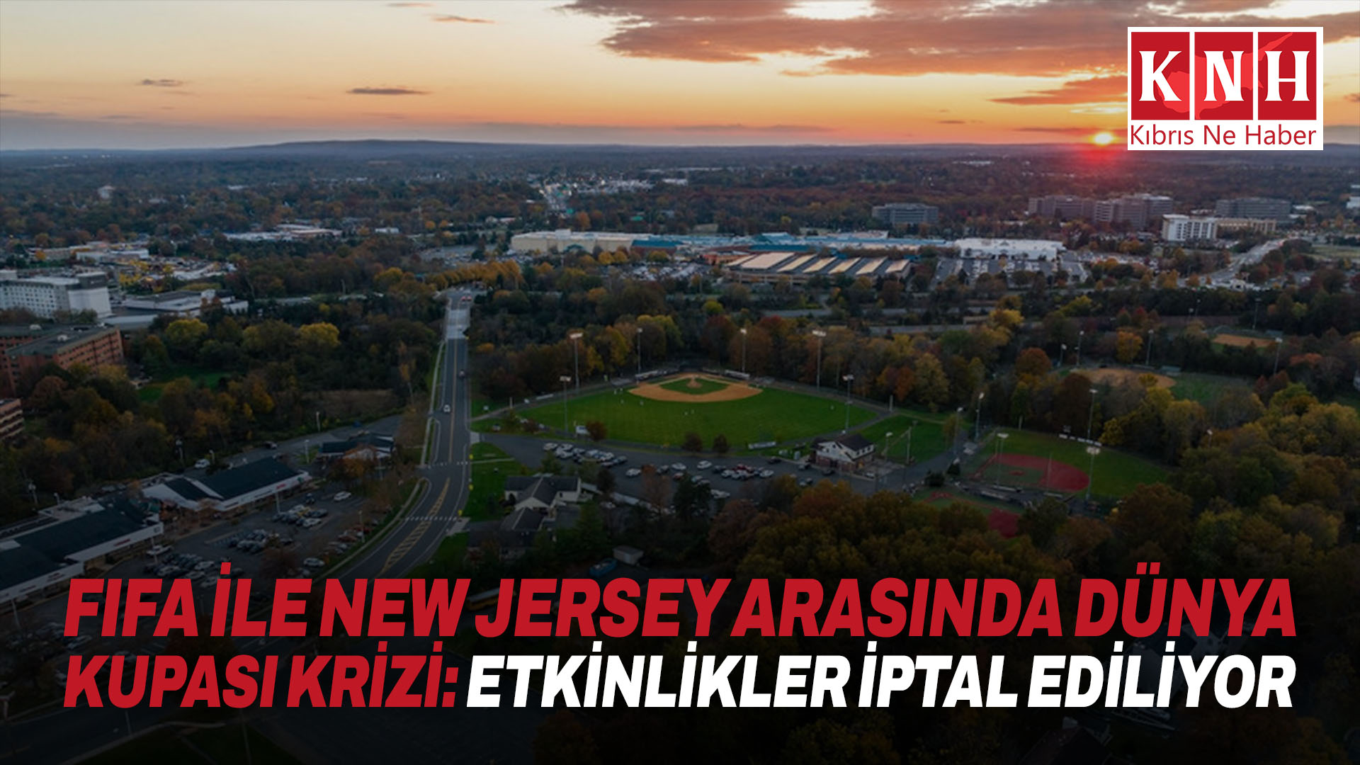 FIFA ile New Jersey arasında Dünya Kupası krizi: Etkinlikler iptal ediliyor