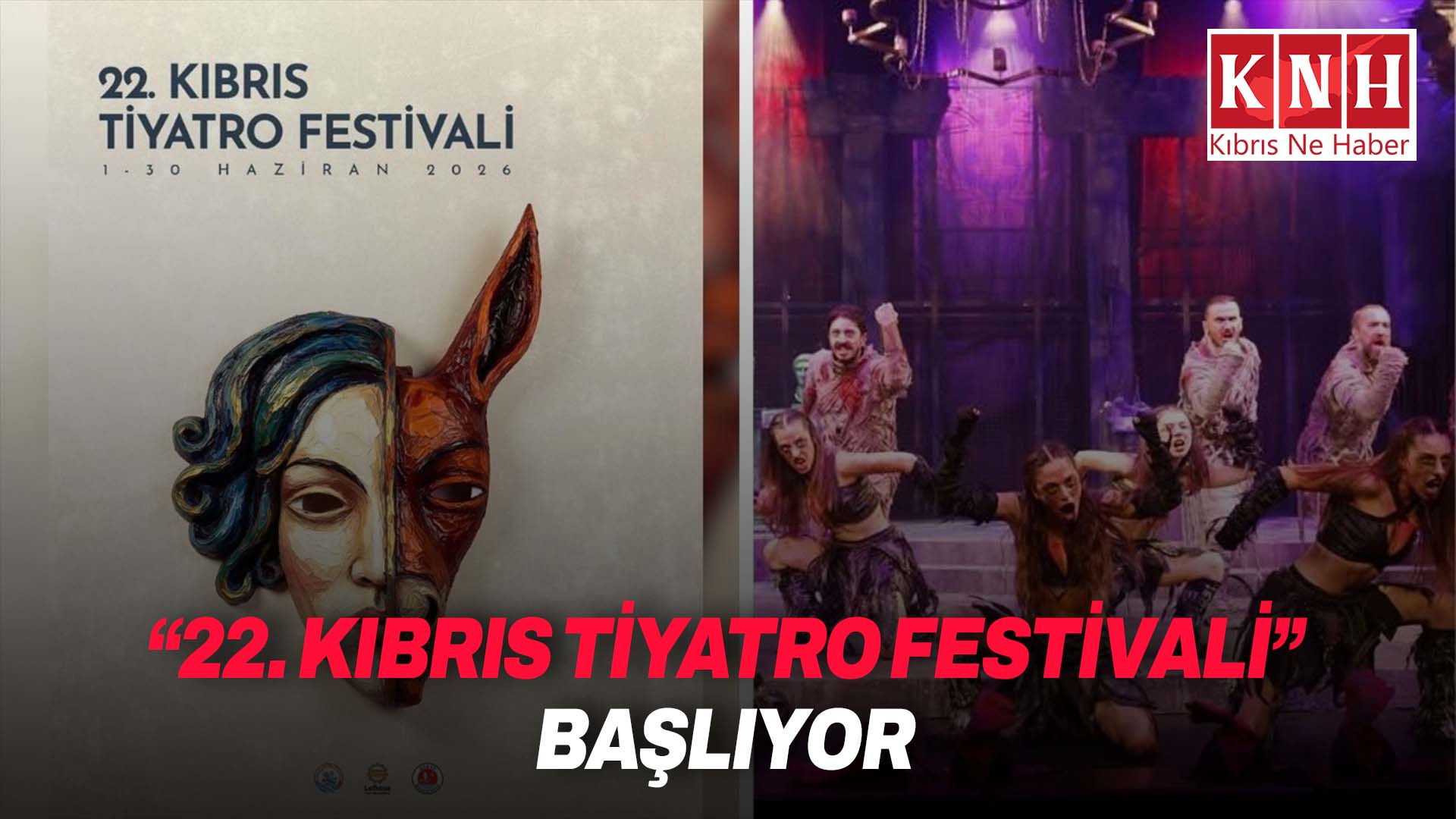 22. Kıbrıs Tiyatro Festivali yarın başlıyor