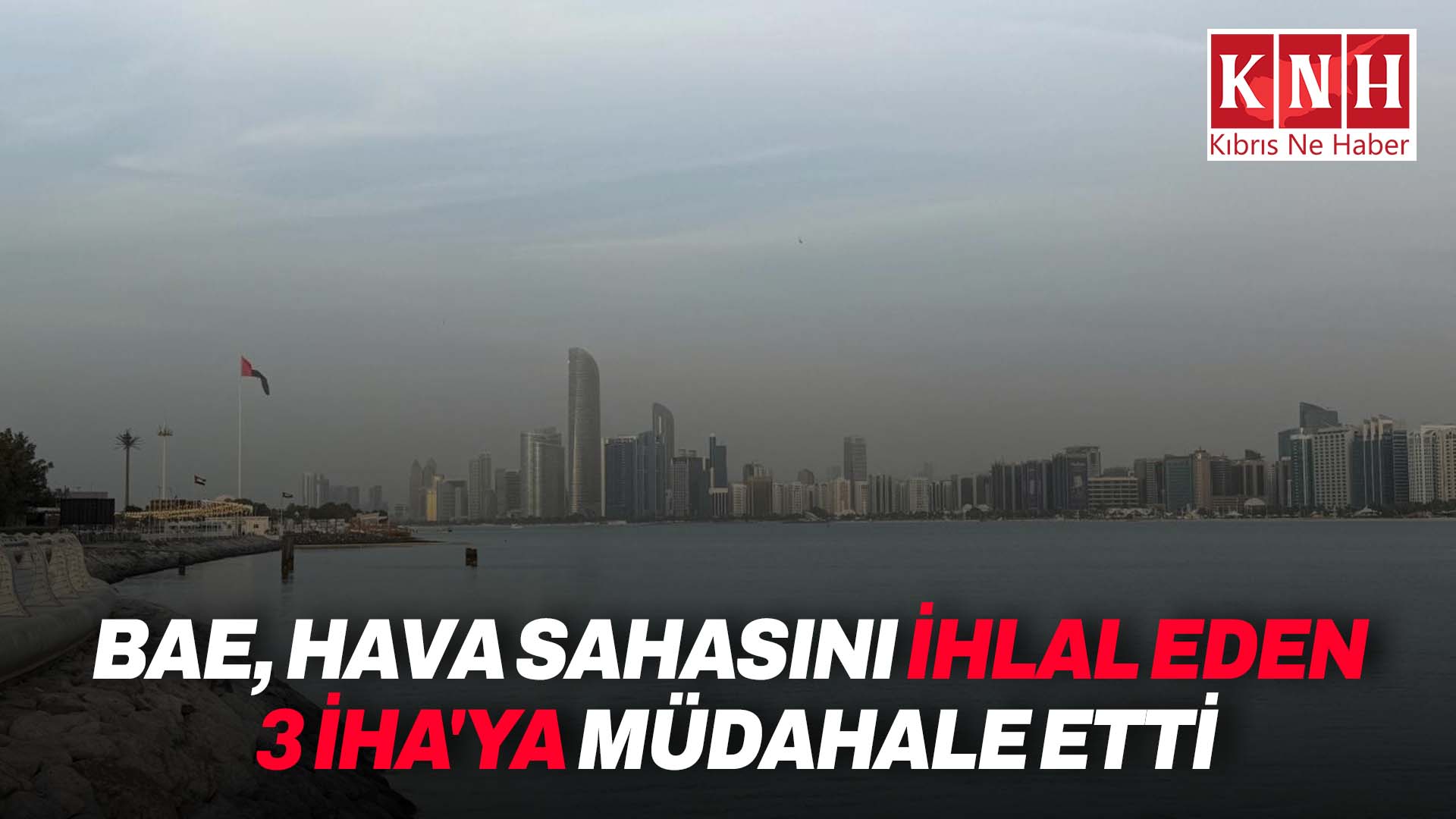 BAE, hava sahasını ihlal eden 3 İHA’ya müdahale etti