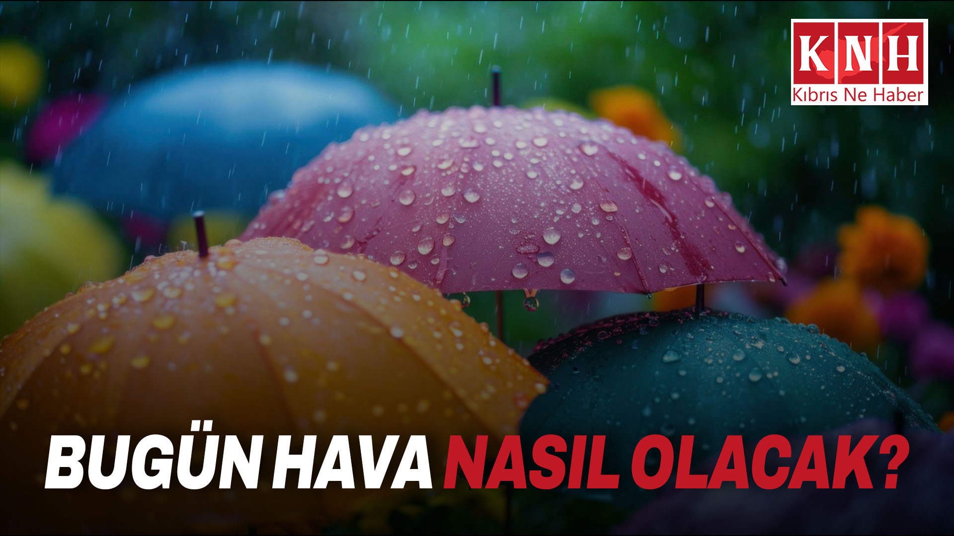 Bugün hava nasıl olacak?