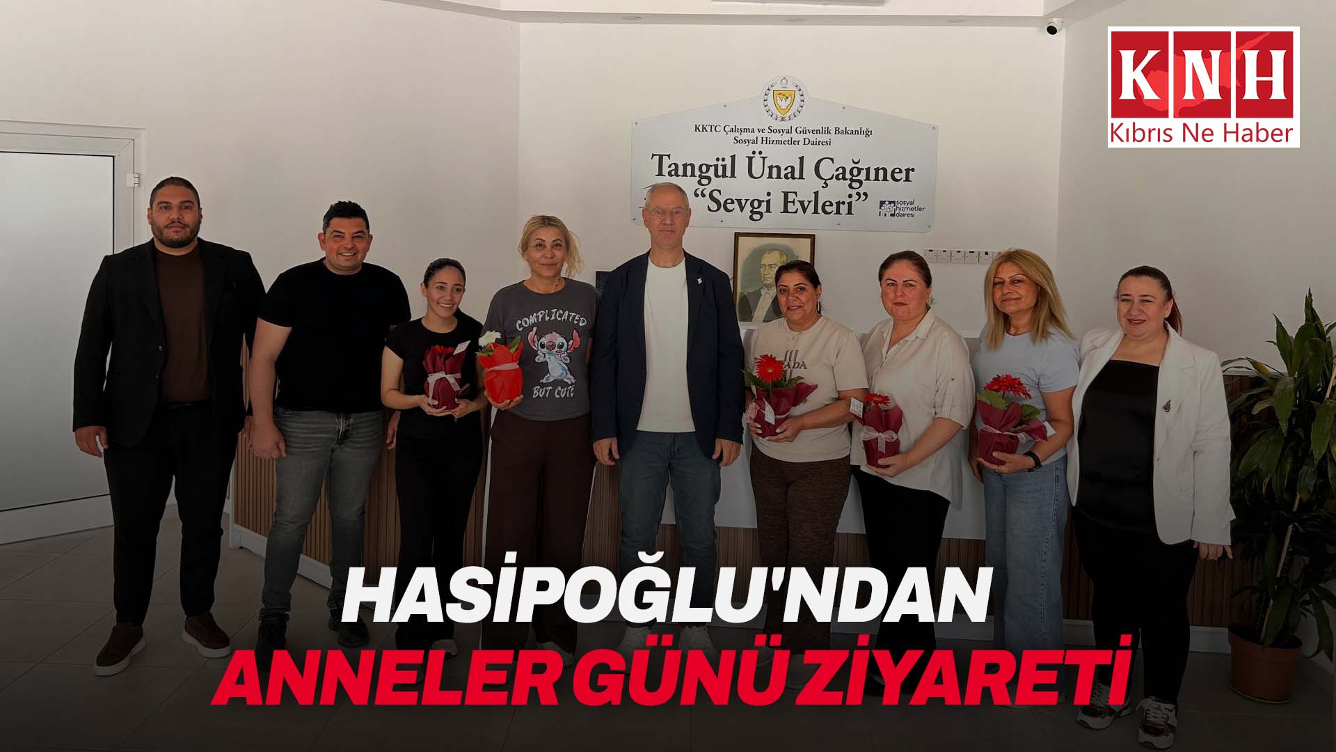 Çalışma Bakanı Hasipoğlu’ndan Anneler Günü ziyareti
