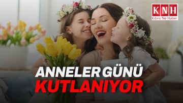 Anneler Günü kutlanıyor
