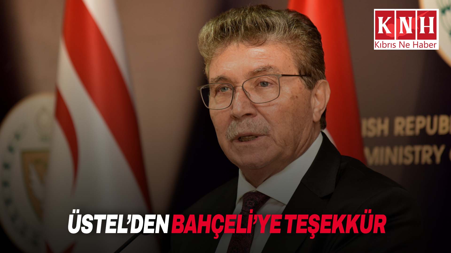 Başbakan Üstel’den MHP Genel Başkanı Bahçeli’ye teşekkür