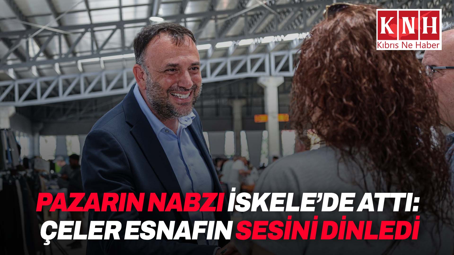 Pazarın nabzı İskele’de attı: Çeler esnafın sesini dinledi