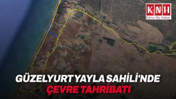 Yeşil Barış Hareketi: “Güzelyurt Yayla Sahili’ndeki müdahale derhal durdurulsun, sorumlular hakkında hukuki süreç başlatılsın”
