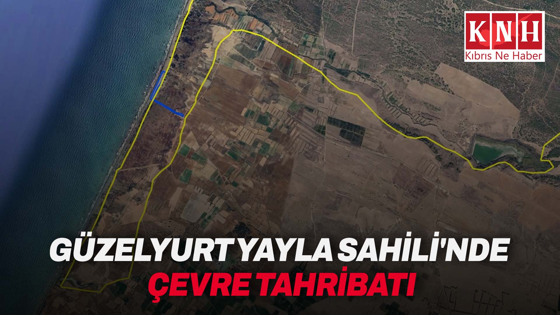 Yeşil Barış Hareketi: “Güzelyurt Yayla Sahili’ndeki müdahale derhal durdurulsun, sorumlular hakkında hukuki süreç başlatılsın”