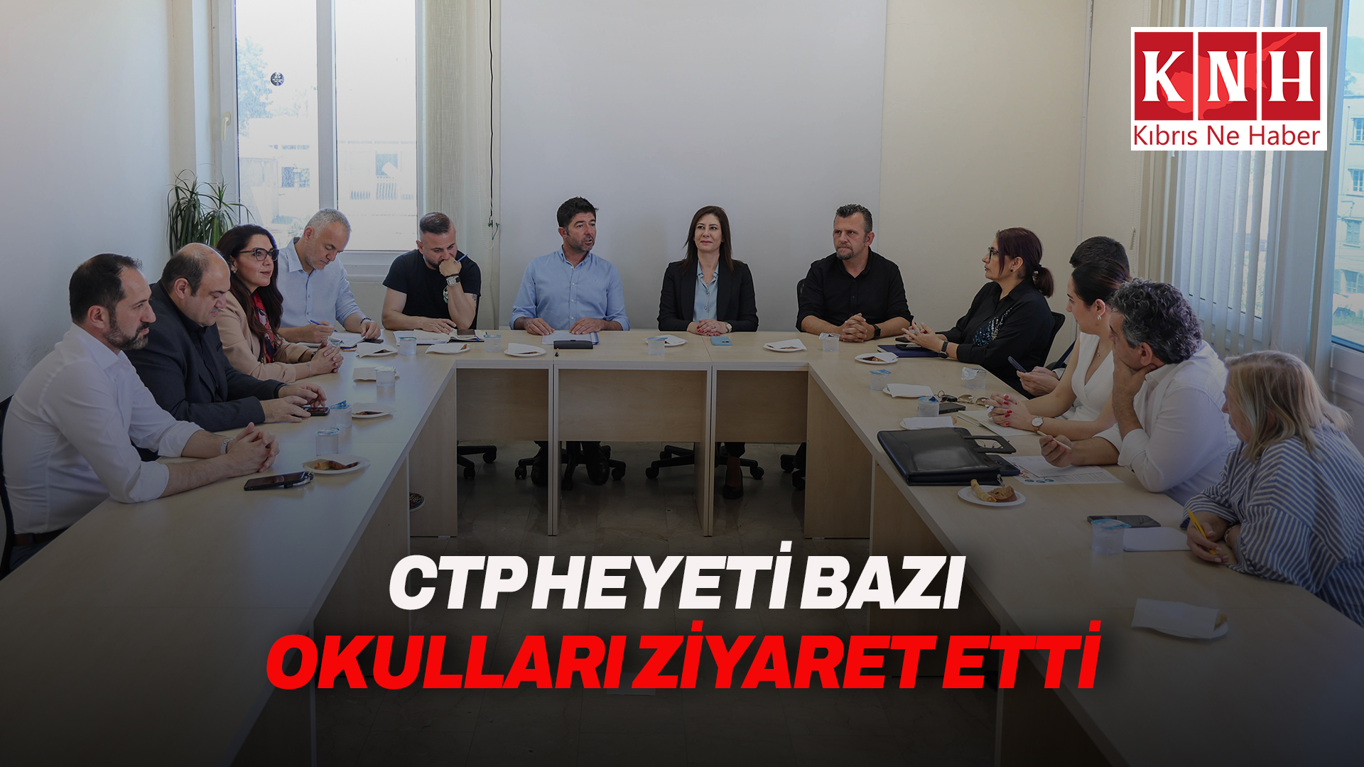 CTP heyeti bazı okulları ziyaret etti