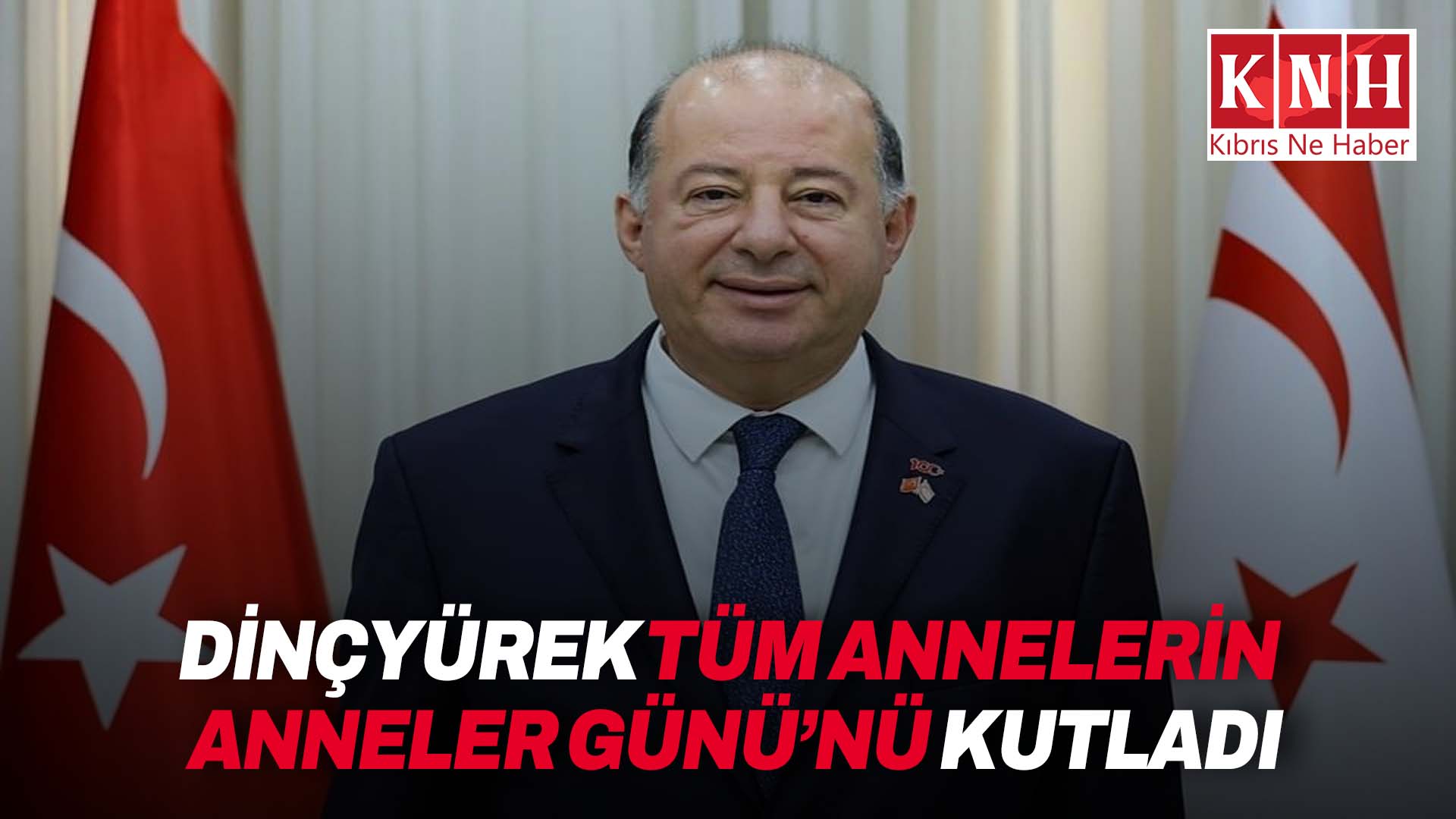 Dinçyürek: “Sevgi ve emekleriyle hayatımıza değer katan tüm annelerimizin Anneler Günü’nü kutluyorum”