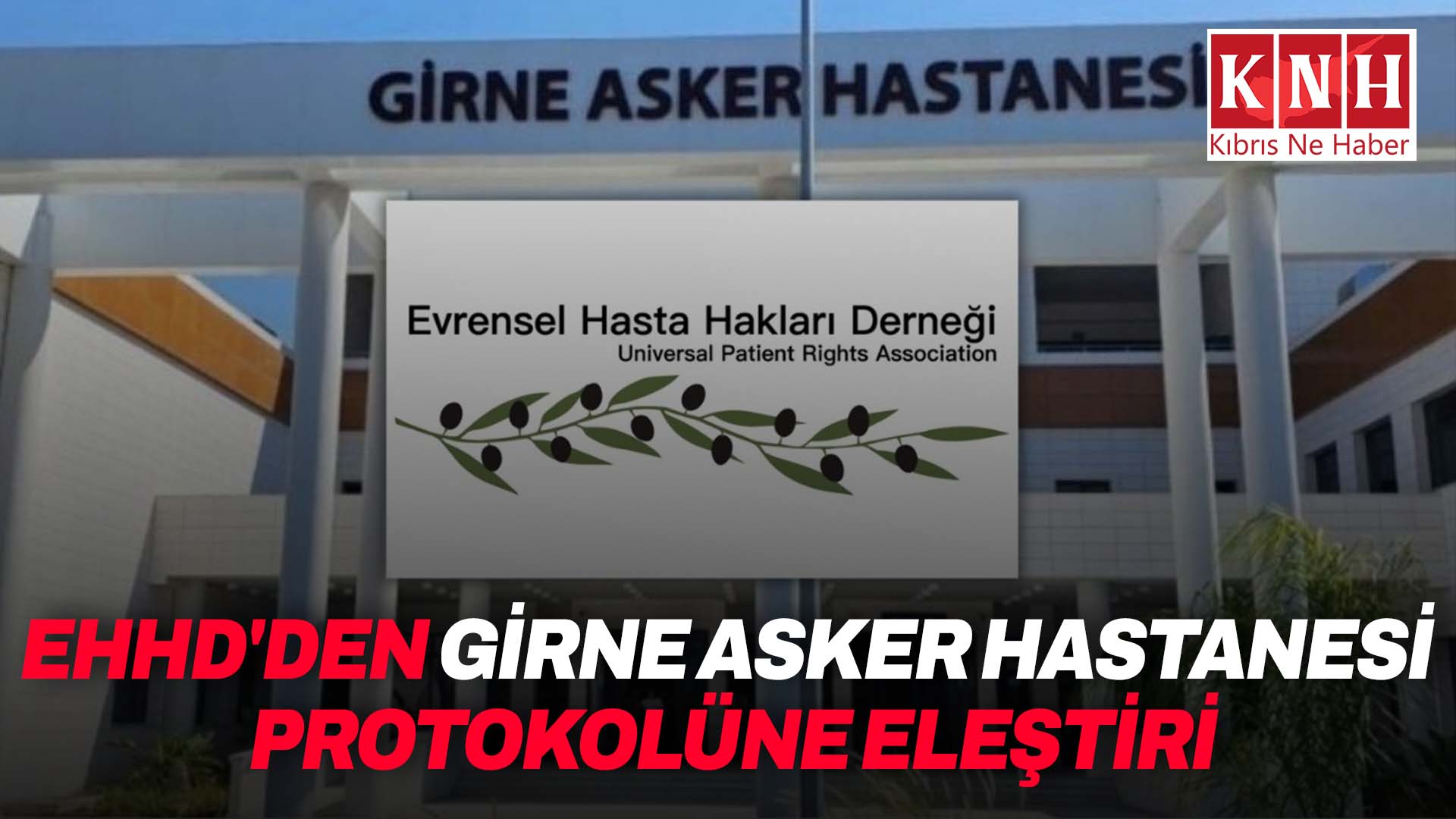 Evrensel Hasta Hakları Derneği, Girne Asker Hastanesi’nde sivillere sağlık hizmeti sunulmasına ilişkin protokolü eleştirdi