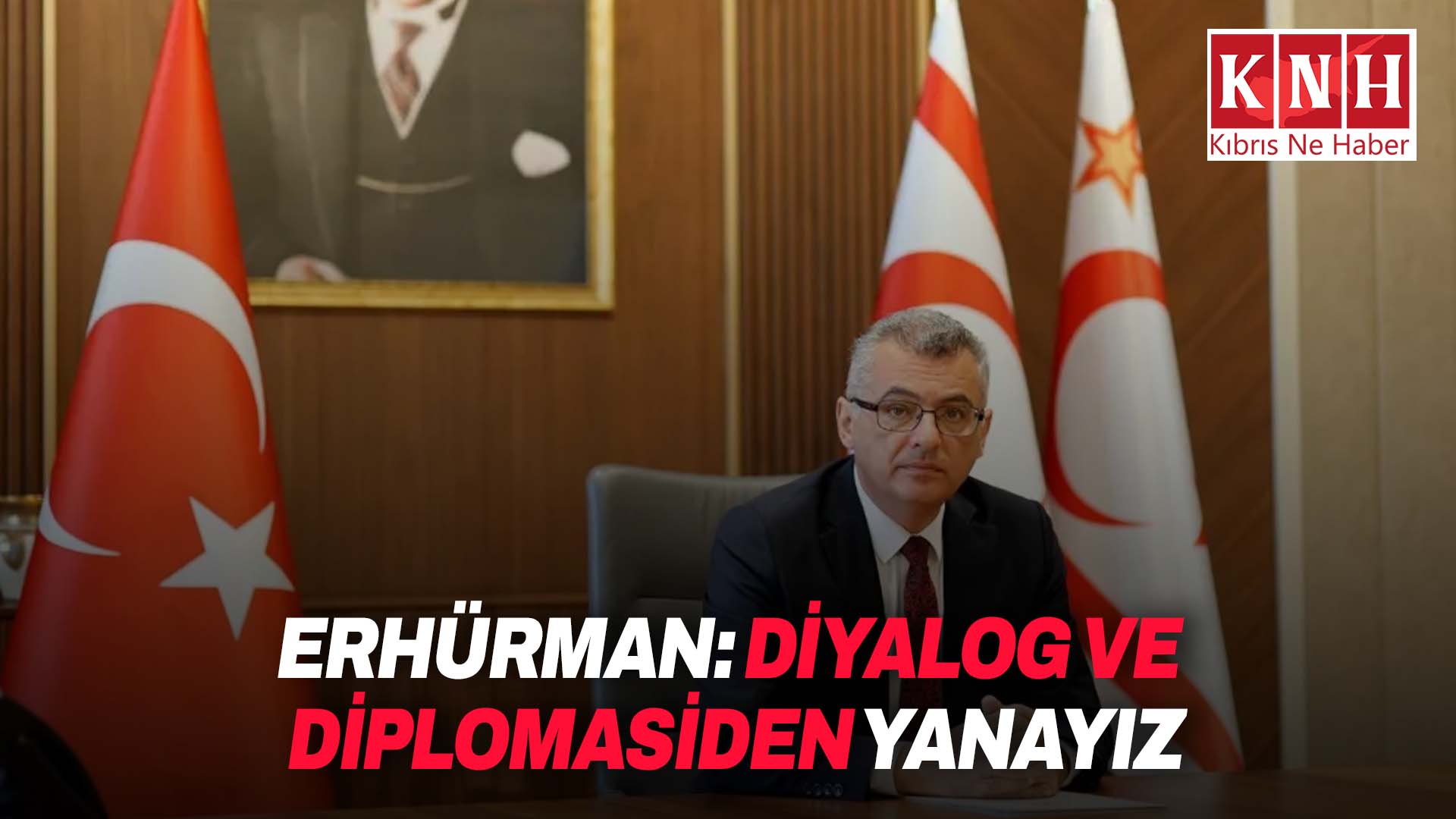 Tufan Erhürman: “Sorunların çözüm yolu diyalog ve diplomasidir”