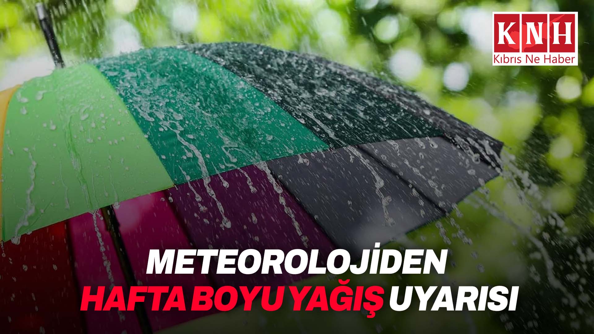 Meteorolojiden hafta boyu yağış uyarısı