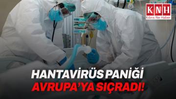 Hantavirüs paniği Avrupa’ya sıçradı: Kabin memuru karantinada