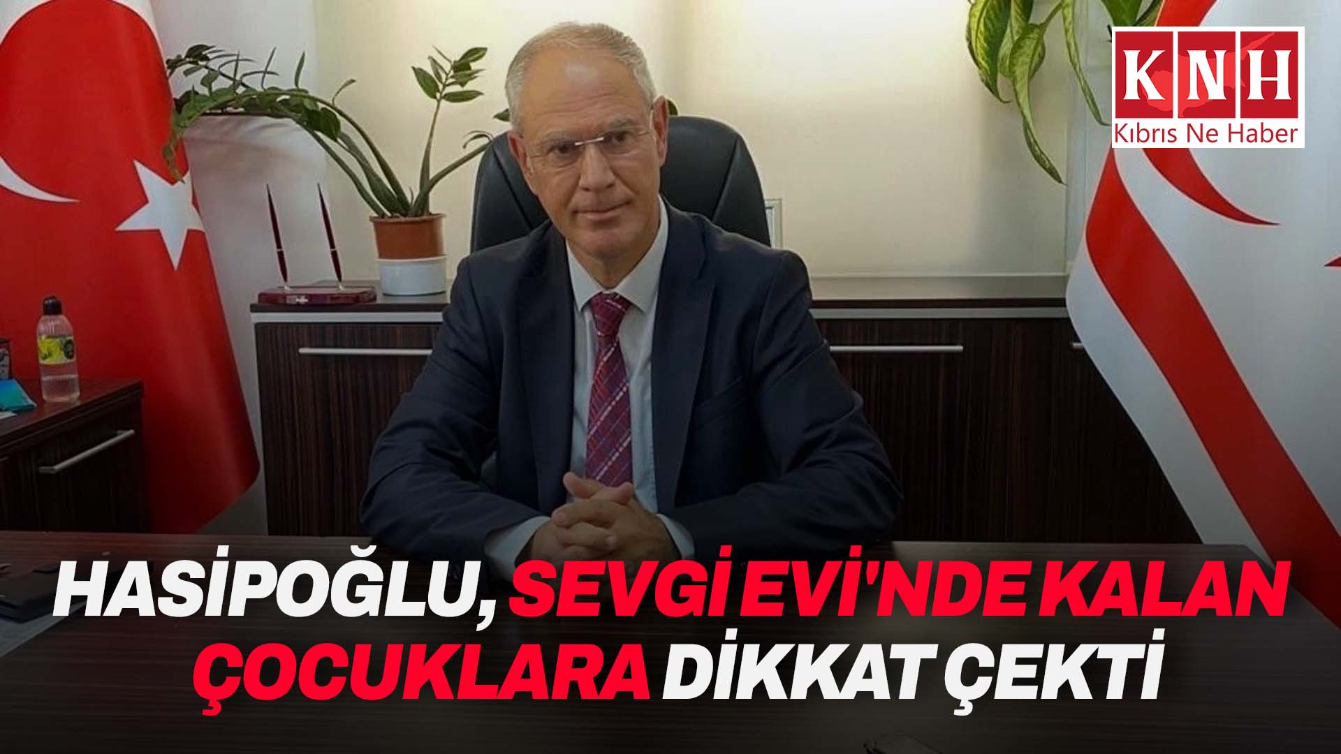 Hasipoğlu: Her çocuk sevgiyle, güvenle ve eşit fırsatlarla büyüme hakkına sahip