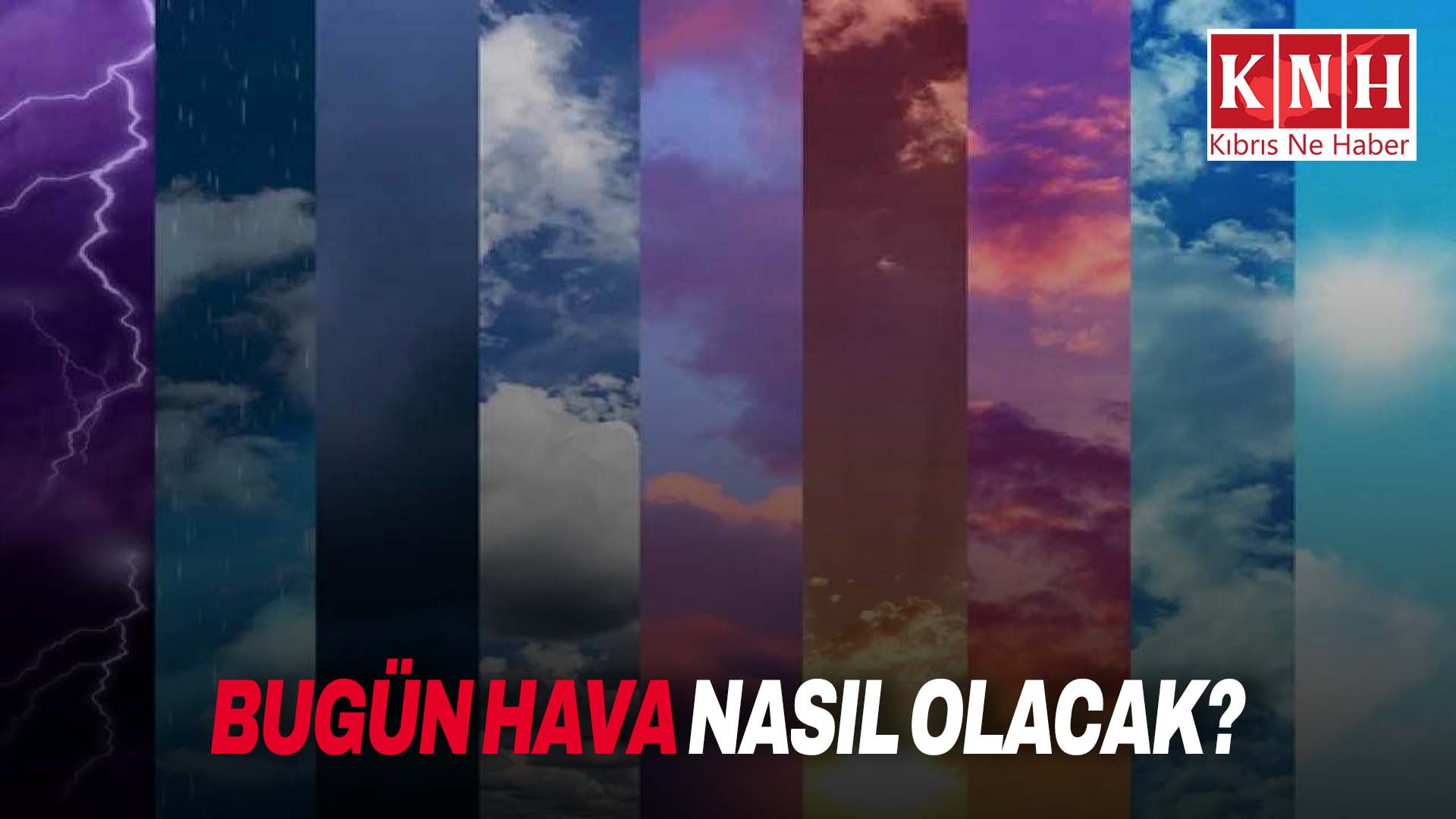 Bugün hava nasıl olacak?