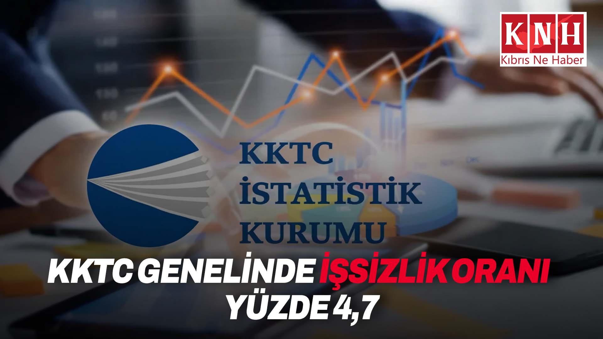 KKTC genelinde işsizlik oranı yüzde 4,7