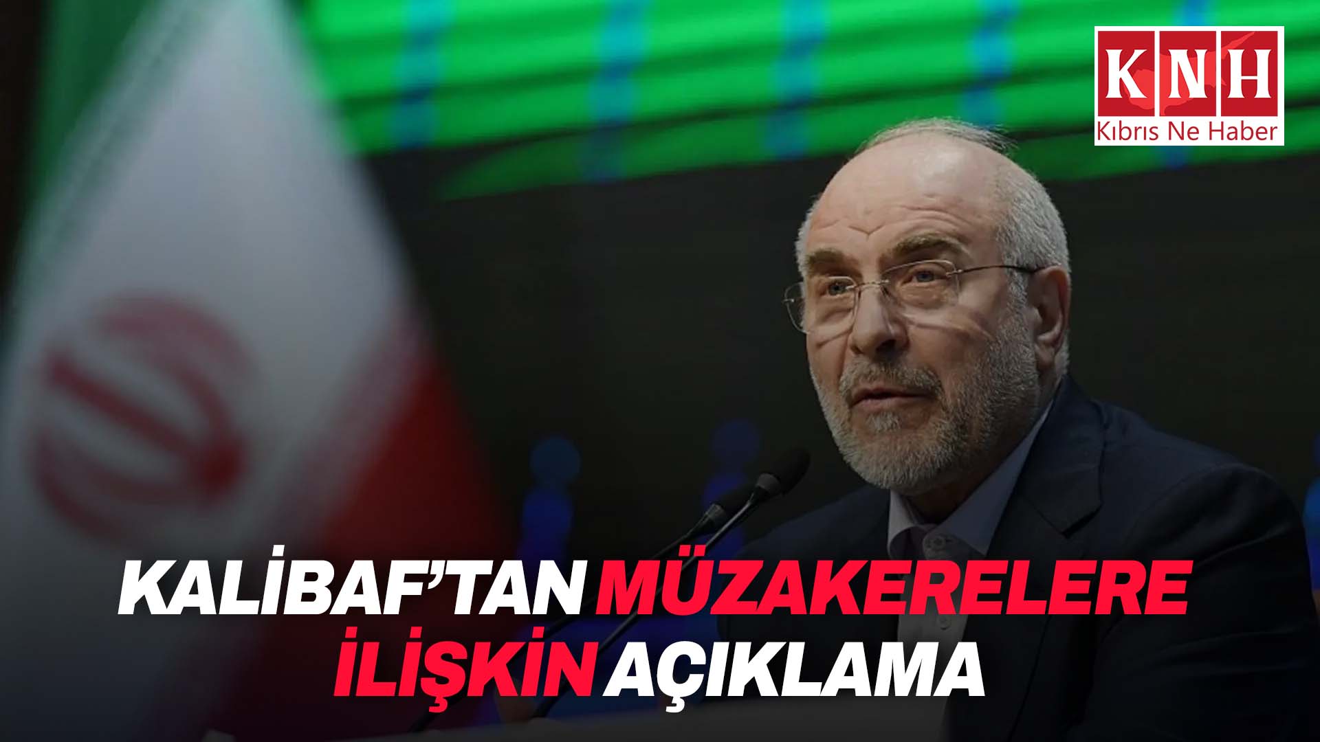 Kalibaf: “Haklarımız güvence altına alınana kadar hiçbir anlaşmayı onaylamayacağız”