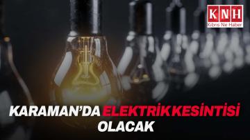 Karaman’ın doğusuna pazartesi üç saat elektrik verilemeyecek