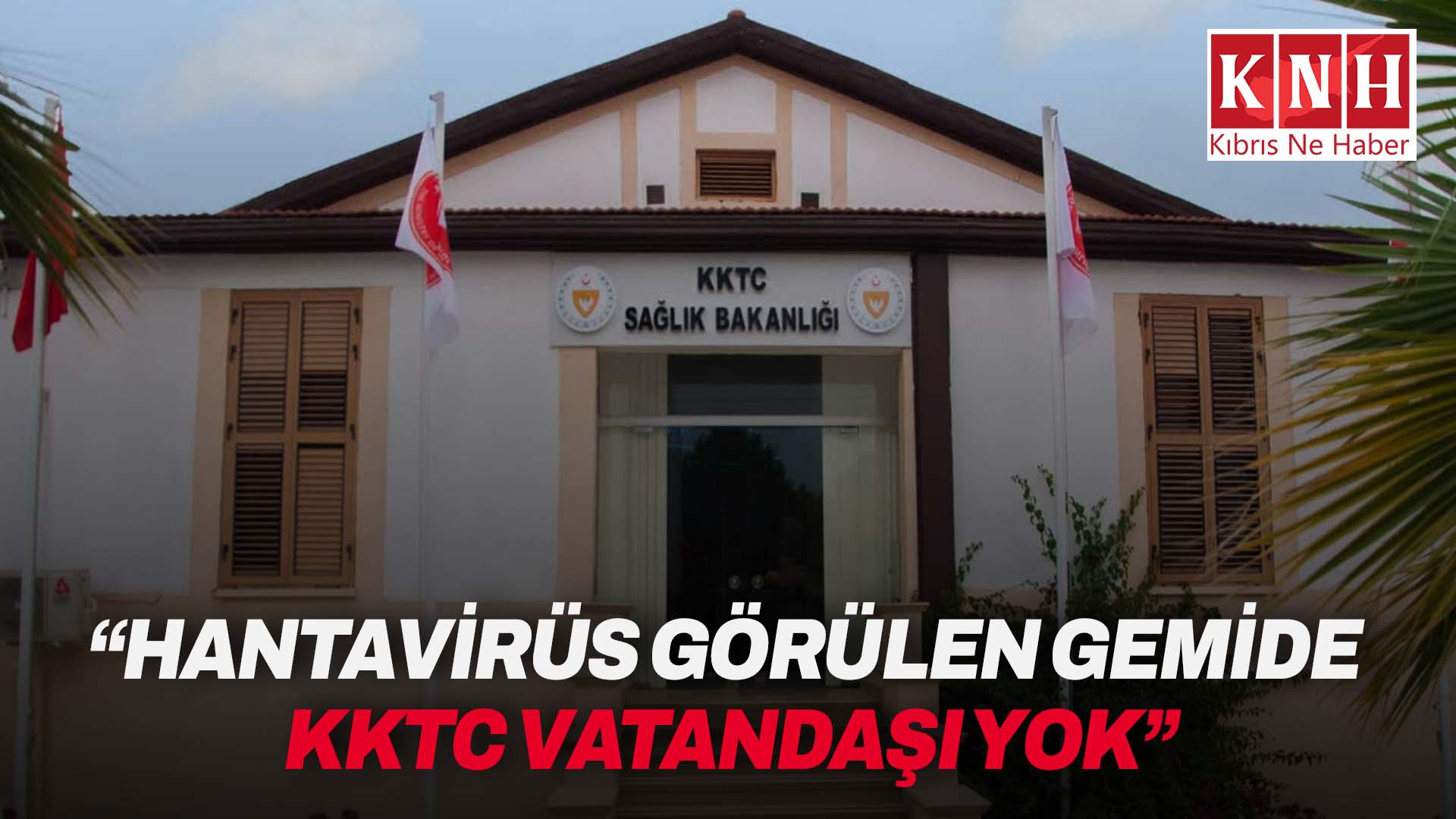 Sağlık Bakanlığı, hantavirüs görülen gemide KKTC vatandaşı bulunmadığını açıkladı