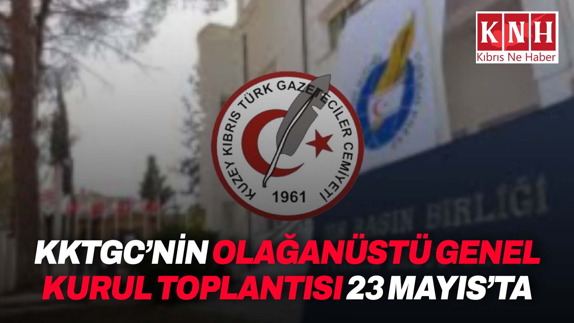 Kıbrıs Türk Gazeteciler Cemiyeti’nin Olağanüstü Genel Kurul toplantısı cumartesi yapılacak