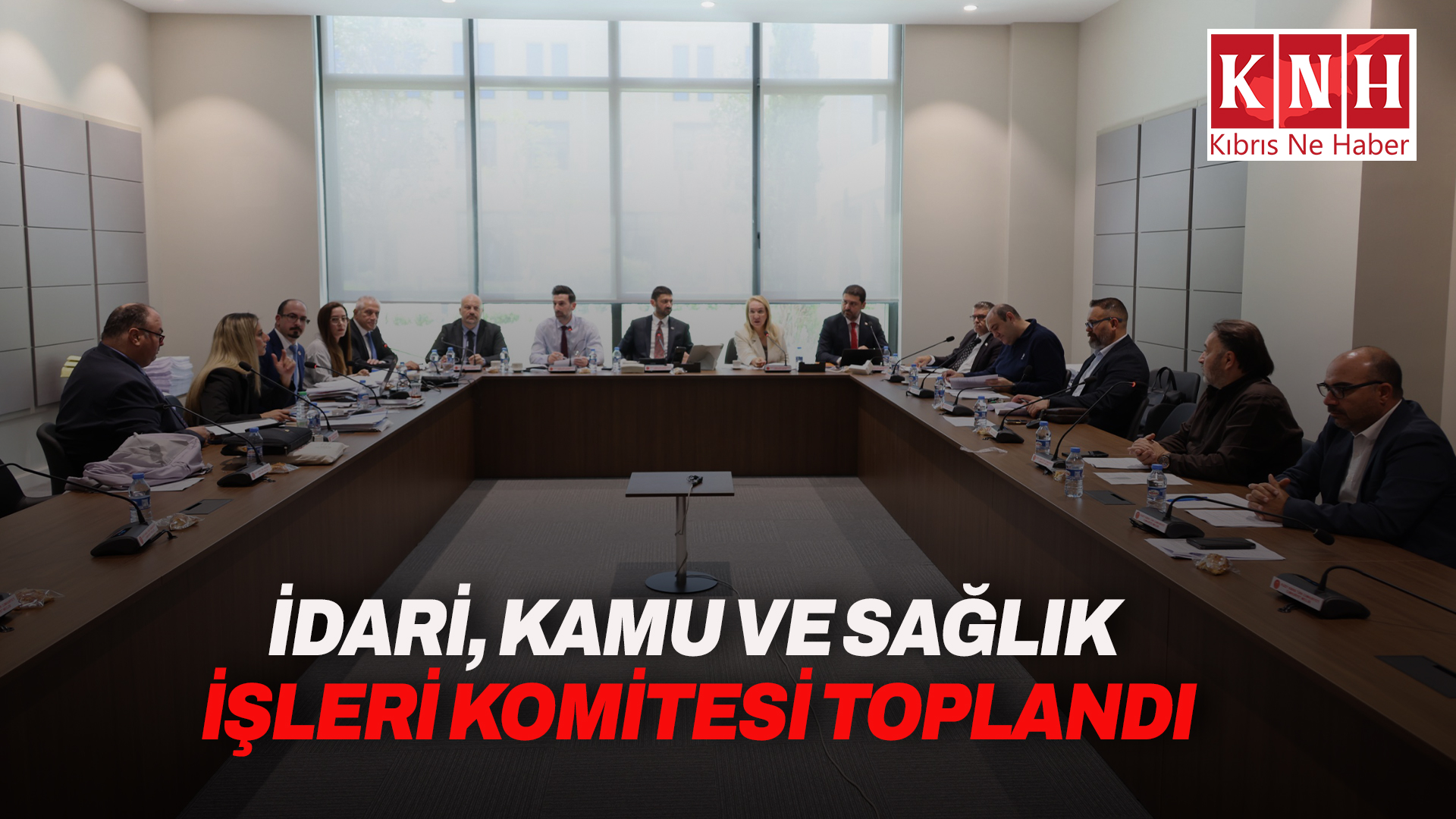 İdari, Kamu ve Sağlık İşleri Komitesi toplandı