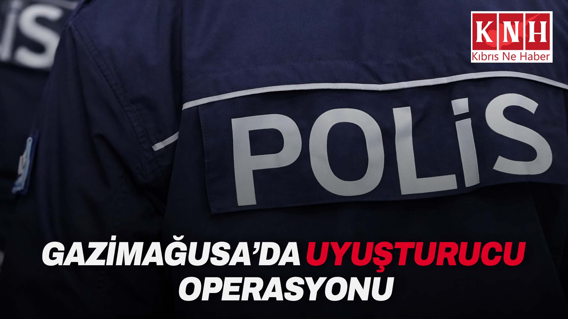 Gazimağusa’da uyuşturucu operasyonu: 2 tutuklu