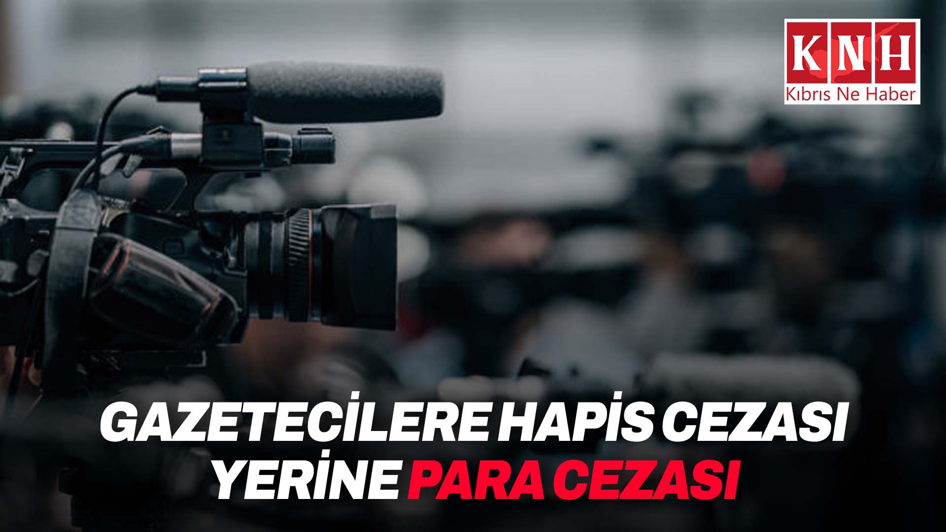 Gazetecilere hapis cezası yerine para cezası geliyor