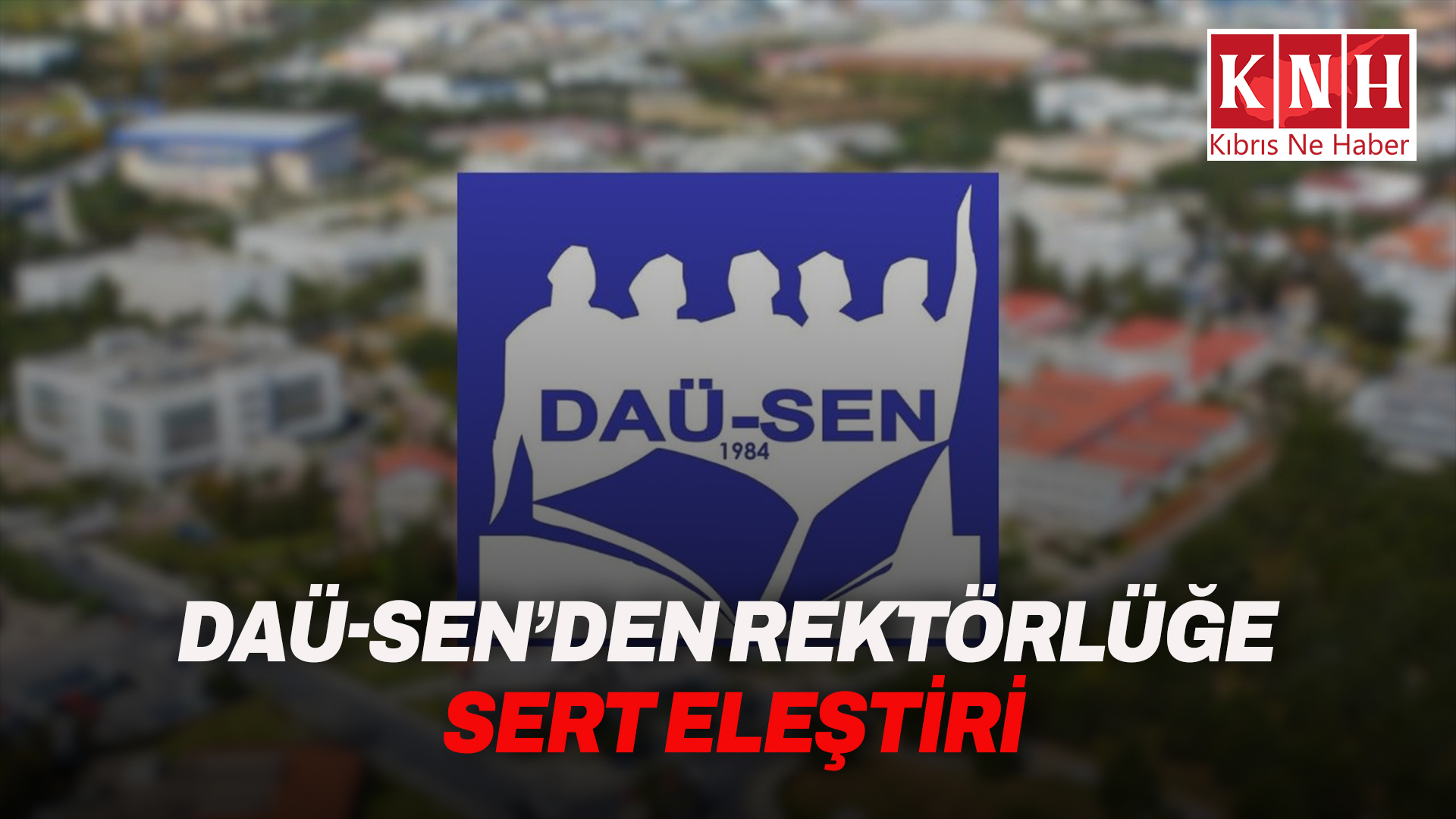 DAÜ-SEN’den hukuka, ilkelere ve üniversitenin gerçek çıkarlarına bağlı kalma çağrısı