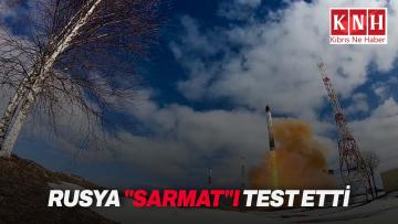 Rusya, kıtalararası balistik füze “Sarmat”ı test etti…