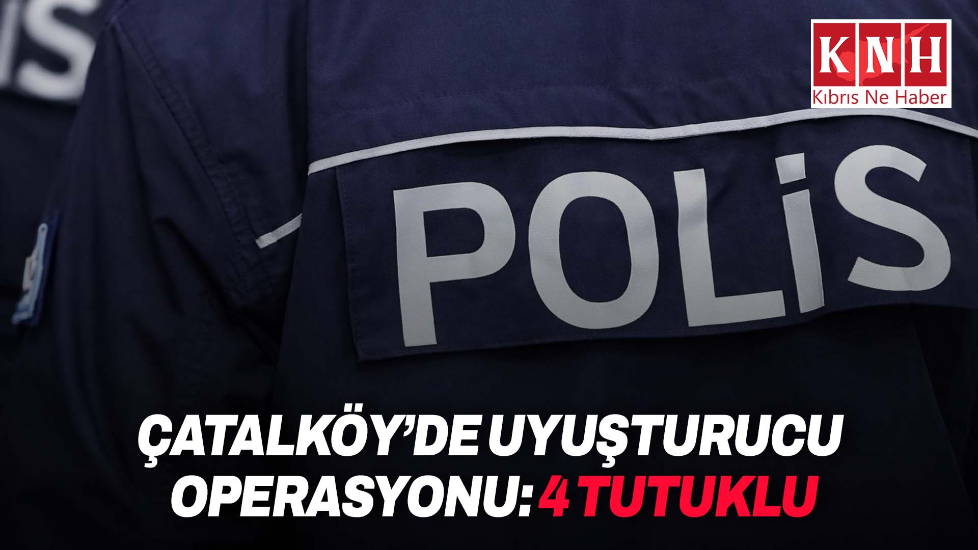 Çatalköy’de satışa hazır paketler halinde uyuşturucu bulundu:4 tutuklu var